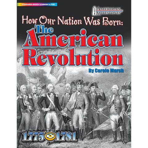 How Our Nation Was Born: The American Revolution